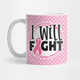 Cancer Awareness - I will FIGHT Mug